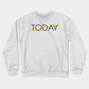 today Crewneck Sweatshirt